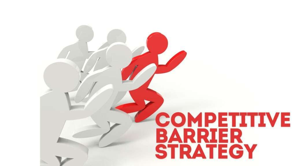 Competitive Barrier Strategy - L.A. Tech and Media Law Firm - Venture Business Attorney - Malibu Technology Law Firm - Pasadena Startup Attorney Los Angeles