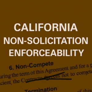 California tech startup attorney advising on non-solicitation agreements with contractors, L.A. Tech and Media Law blog, Pasadena Contract Lawyer, Ventura Technology Law Firm